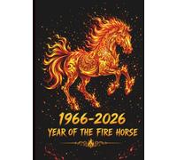 Fire Horse Notebook 1966 2026: Year of the Fire Horse Journal for Writing, Notes, Planning, and Everyday Use | Fiery Zodiac Horse Cover Design