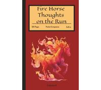 Fire Horse Thoughts on the Run: A 5 x 8 Pocket Notebook for Insights, Inspiration, and Momentum
