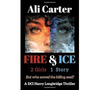 Fire & Ice: 2 Girls, 1 Story. But who sowed the killing Seed? (The DCI Harry Longbridge Series)