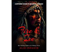 Fire & Ice: 3 (A Different Shade of Historical Romance...)