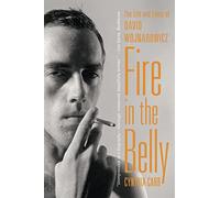 Fire in the Belly: The Life and Times of David Wojnarowicz
