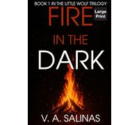 Fire in the Dark (LARGE PRINT) (The Little Wolf Trilogy (LARGE PRINT EDITIONS))