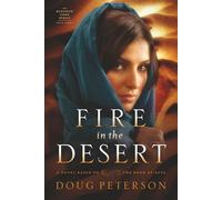 Fire in the Desert: A Novel Based on the Book of Acts: 3 (Kingdom Come Series)