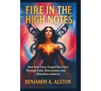 Fire in the High Notes: How Katy Perry Forged Her Voice Through Faith, Reinvention, and Relentless Audacity