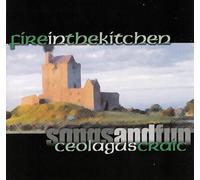 Fire in the Kitchen - Ceol Agus Craic (UK Import)
