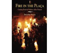 Fire In The Plaça: Catalan Festival Politics After Franco