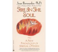Fire in the Soul: A New Psychology of Spiritual Optimism