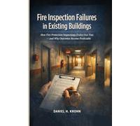 Fire Inspection Failures in Existing Buildings: How Fire Protection Inspections Evolve Over Time - and Why Outcomes Become Predictable