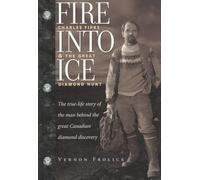 Fire Into Ice: Charles Fipke & the Great Diamond Hunt