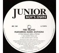 Fire Island - Fire Island - If You Should Need A Friend (Remixes) - Junior Boy's Own