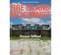 Fire Island Modernist: Horace Gifford and the Architecture of Seduction : Expanded Edition