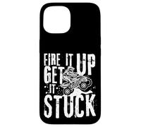 Fire It Up Get It Stuck ATV Rider Off-Road Dirt Racing Carcasa para iPhone 15