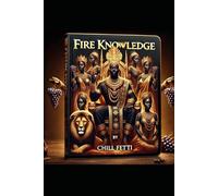 Fire Knowledge: A Supreme Wisdom Compilation