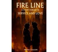 Fire Line: A story forged in service and love