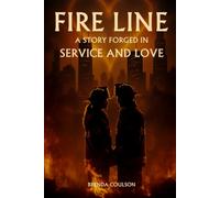 Fire Line: A story forged in service and love