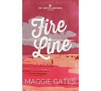 Fire Line: An Enemies to Lovers Romance (The Griffith Brothers)