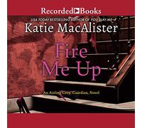 Fire Me Up (The Aisling Grey, Guardian Series)