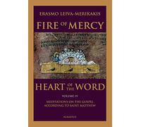 Fire of Mercy, Heart of the Word: Meditations on the Gospel According to St. Matthew: Meditations on the Gospel According to St. Matthew Volume 4