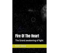 Fire Of The Heart: The Grand awakening of light: 1