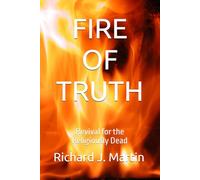 FIRE OF TRUTH: Revival for the Religiously Dead