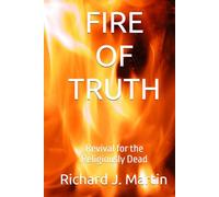 FIRE OF TRUTH: Revival for the Religiously Dead