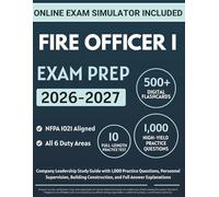 Fire Officer I Exam Prep 2026-2027: Company Leadership Study Guide with 1,000 Practice Questions, Personnel Supervision, Building Construction, and Full Answer Explanations