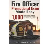Fire Officer Promotional Exam Made Easy: 1,000 Practice Questions with Answers, Tactical Scenarios and Assessment Center Strategies to Rank at the Top of the Lieutenant and Captain List