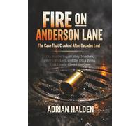 Fire on Anderson Lane: The Austin Yogurt Shop Murders, Four Girls Lost, and the DNA Break That Finally Closed the Case