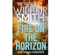 Fire on the Horizon: The Sunday Times bestselling Wilbur Smith epic for 2025