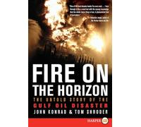 Fire on the Horizon: The Untold Story of the Gulf Oil Disaster