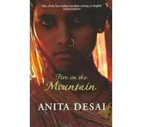 Fire On The Mountain: A rebellious novella on family, feminism and freedom from the Booker shortlisted author of Clear Light of Day