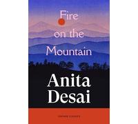 Fire On The Mountain: A rebellious novella on family, feminism and freedom from the Booker shortlisted author of Clear Light of Day (Brief Encounters)
