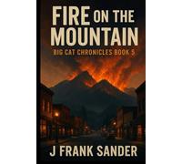 Fire on the Mountain: The Big Cat Chronicles Book 5