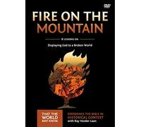 Fire on the Mountain Video Study: Displaying God to a Broken World [DVD]