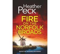 FIRE ON THE NORFOLK BROADS a gripping British crime mystery (Detective Geldard Mysteries)