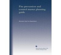 Fire prevention and control master planning guide
