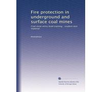Fire protection in underground and surface coal mines: Coal mine entry level training : student text material