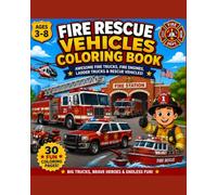 Fire Rescue Vehicles Coloring Book: Fire Engines, Ladder Trucks, Fire Boats, Helicopters & ATVs
