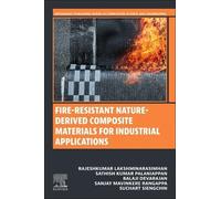 Fire-Resistant Nature-Derived Composite Materials for Industrial Applications (Woodhead Publishing Series in Composites Science and Engineering)