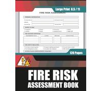 Fire Risk Assessment Book: For Offices, Businesses, Schools & Workplaces