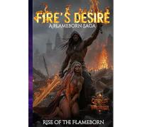 Fire’s Desire - Book One of the Flameborn Dynasty (Standard Edition) (Flameborn Saga)