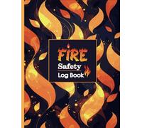 Fire Safety Log Book: Fire Alarm Record & Checklist of Landlords, Businesses Commercial & Industrial , Hotels and Schools. - 110 Pages.04