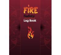 Fire Safety Log Book: Fire Alarm Record & Checklist of Landlords, Businesses Commercial & Industrial , Hotels and Schools. - 110 Pages.01