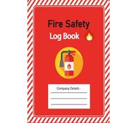 Fire Safety Log Book: Fire Alarm Record & Checklist of Landlords, Businesses Commercial & Industrial , Hotels and Schools. - 110 Pages.