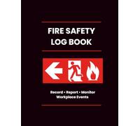 Fire Safety Log Book | Fire Drill & Equipment Maintenance Record for Workplace Safety A4: Keep track of fire alarm tests, extinguisher checks, ... with Fire Safety Regulations | 8.5 x 11 inch