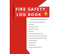 Fire Safety Log Book: Maintenance and Inspection Record for Alarms, Drills, Emergency Lighting, Fire Extinguishers Checks and More. BS 5839 Compliant