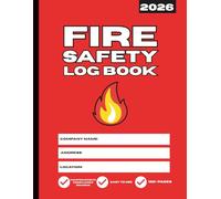 Fire Safety Log Book: Workplace Fire Safety Record, Fire Alarm Test for Businesses, Offices, Schools & Commercial Buildings