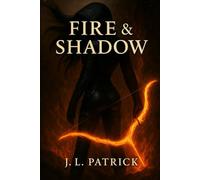 Fire & Shadow: Book 1