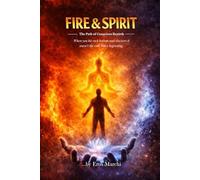 FIRE & SPIRIT: The Path of Conscious Renirth