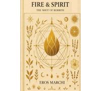 FIRE & SPIRIT: THE SHOT OF REBIRTH